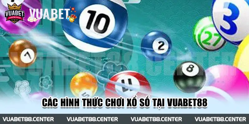 Các hình thức chơi xổ số tại Vuabet88