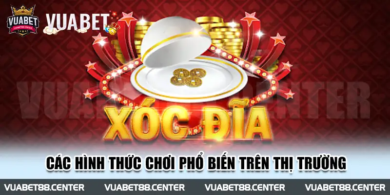 Các hình thức chơi phổ biến trên thị trường cá cược hiện nay