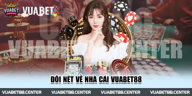 Đôi nét về nhà cái Vuabet88