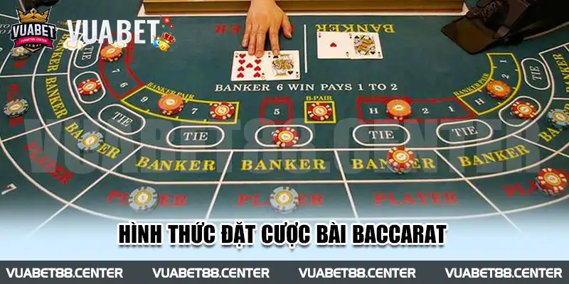 Hình thức đặt cược bài Baccarat 