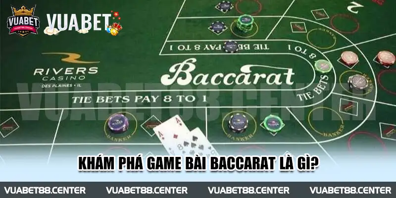 Khám phá game bài Baccarat là gì?