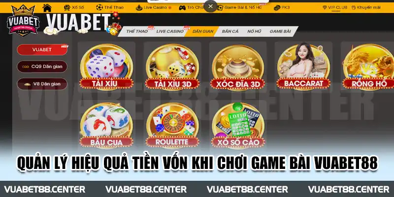 Quản lý hiệu quả tiền vốn khi chơi game bài Vuabet88