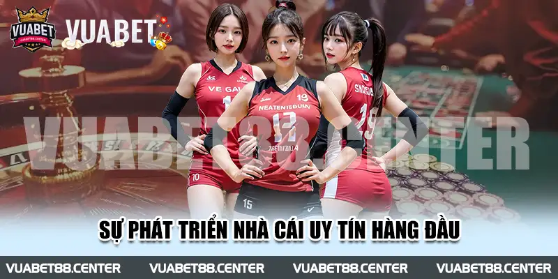 Sự phát triển nhà cái uy tín hàng đầu