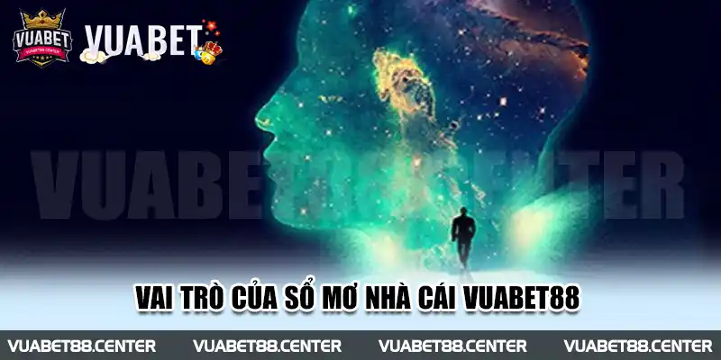 Vai trò của sổ mơ nhà cái Vuabet88 trong việc giải mã giấc mơ