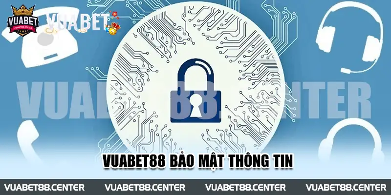 Vuabet88 bảo mật thông tin